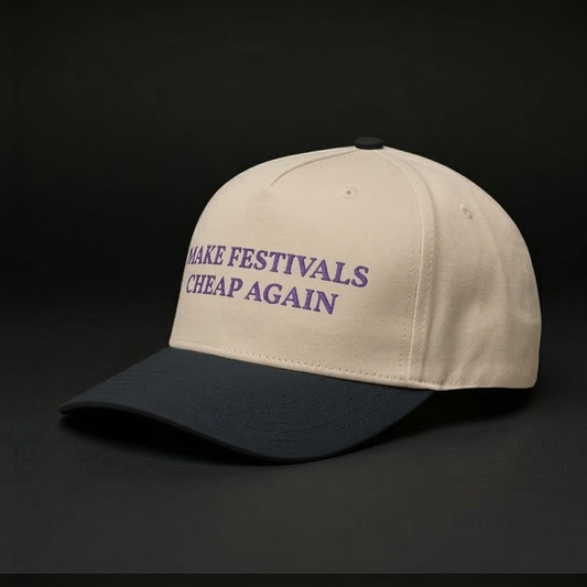MAKE FESTIVALS CHEAP AGAIN Dad Hat