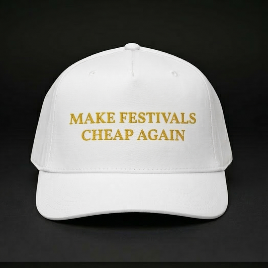 MAKE FESTIVALS CHEAP AGAIN Dad Hat
